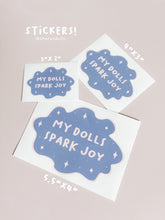 Load image into Gallery viewer, &quot;My Dolls Spark Joy&quot;  Sticker